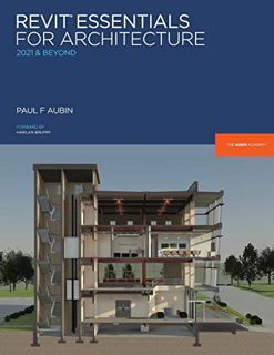 GET KINDLE PDF EBOOK EPUB Revit Essentials for Architecture: 2021 and beyond (Aubin Academy) by  Pau