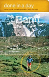 [Get] [KINDLE PDF EBOOK EPUB] Done in a Day Banff: The 10 Premier Hikes by  Kathy Copeland &  Craig