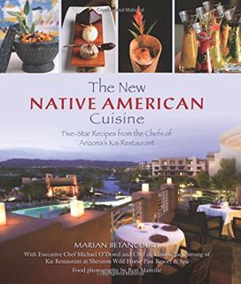 Read KINDLE PDF EBOOK EPUB New Native American Cuisine: Five-Star Recipes From The Chefs Of Arizona'