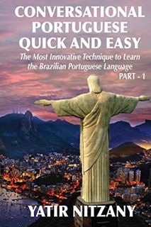 READ [KINDLE PDF EBOOK EPUB] Conversational Portuguese Quick and Easy: The Most Innovative Technique