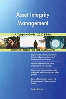 VIEW KINDLE PDF EBOOK EPUB Asset Integrity Management A Complete Guide - 2020 Edition by  Gerardus B