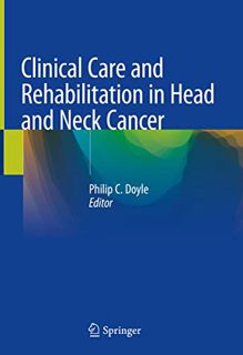 [ACCESS] EPUB KINDLE PDF EBOOK Clinical Care and Rehabilitation in Head and Neck Cancer by  Philip C