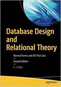 [READ] [EBOOK EPUB KINDLE PDF] Database Design and Relational Theory: Normal Forms and All That Jazz