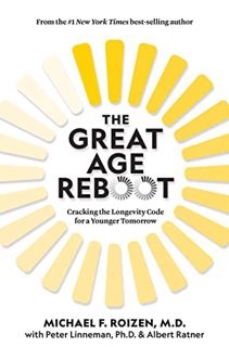 GET EBOOK EPUB KINDLE PDF The Great Age Reboot: Cracking the Longevity Code for a Younger Tomorrow b