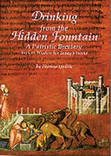 [VIEW] PDF EBOOK EPUB KINDLE Drinking From The Hidden Fountain: A Patristic Breviary. Ancient Wisdom