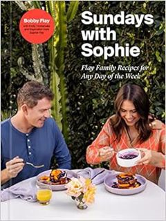 [ACCESS] [KINDLE PDF EBOOK EPUB] Sundays with Sophie: Flay Family Recipes for Any Day of the Week: A