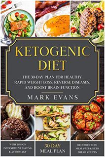 [READ] [EPUB KINDLE PDF EBOOK] Ketogenic Diet: The 30-Day Plan for Healthy Rapid Weight loss, Revers