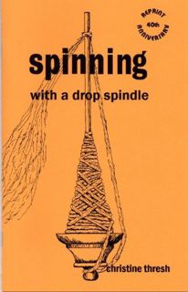 [ACCESS] [EPUB KINDLE PDF EBOOK] Spinning with a Drop Spindle by  Christine Thresh &  Christine Thre
