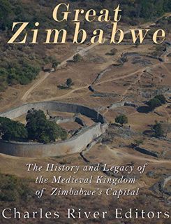 [VIEW] EBOOK EPUB KINDLE PDF Great Zimbabwe: The History and Legacy of the Medieval Kingdom of Zimba