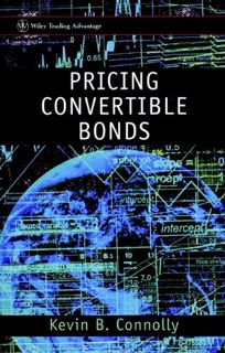 [View] [KINDLE PDF EBOOK EPUB] Pricing Convertible Bonds by  Connolly 💌