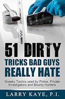 [VIEW] EPUB KINDLE PDF EBOOK 51 Dirty Tricks Bad Guys Really Hate: Sneaky Tactics used by Police, Pr