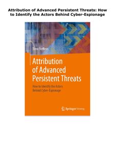 [PDF] DOWNLOAD Attribution of Advanced Persistent Threats: How to Iden