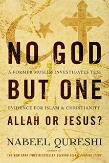 [View] PDF EBOOK EPUB KINDLE No God but One: Allah or Jesus? (with Bonus Content): A Former Muslim I