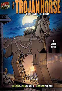 [Access] EPUB KINDLE PDF EBOOK The Trojan Horse: The Fall of Troy [A Greek Myth] (Graphic Myths and