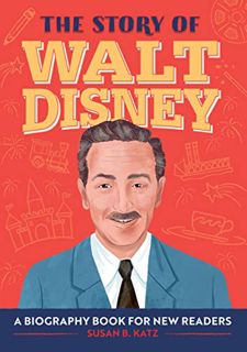 READ EPUB KINDLE PDF EBOOK The Story of Walt Disney: A Biography Book for New Readers (The Story Of: