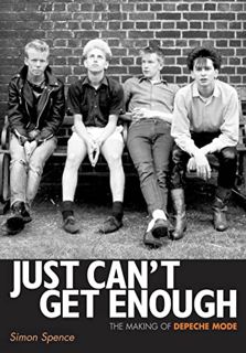 [Read] EBOOK EPUB KINDLE PDF Just Can't Get Enough: The making of Depeche Mode by  Simon Spence 🖋️