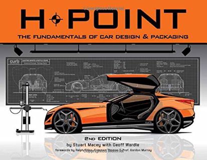 VIEW [EPUB KINDLE PDF EBOOK] H-Point 2nd Edition: The Fundamentals of Car Design & Packaging by  Stu