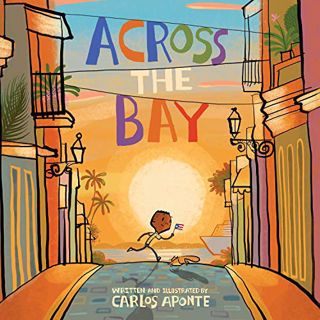 [View] [EBOOK EPUB KINDLE PDF] Across the Bay by  Carlos Aponte,Anthony Lee Medina,Listening Library