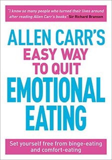 [Get] EBOOK EPUB KINDLE PDF Allen Carr's Easy Way to Quit Emotional Eating: Set yourself free from b