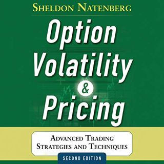 [Get] [EBOOK EPUB KINDLE PDF] Option Volatility and Pricing: Advanced Trading Strategies and Techniq