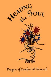 [Read] EPUB KINDLE PDF EBOOK Healing the Soul: Prayers of Comfort and Renewal (Baha'i Prayerbooks) b
