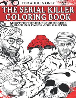 [View] [PDF EBOOK EPUB KINDLE] The Serial Killer Coloring Book for Adults: Most Notorious Murderers
