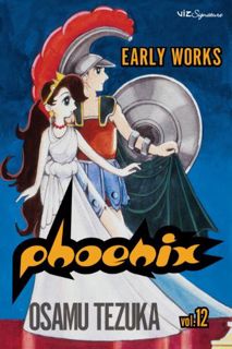 [READ] [EPUB KINDLE PDF EBOOK] Phoenix, Vol. 12: Early Works by  Osamu Tezuka,Osamu Tezuka,Frederik