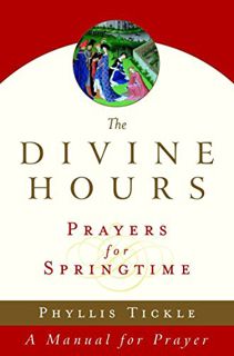 [GET] PDF EBOOK EPUB KINDLE The Divine Hours (Volume Three): Prayers for Springtime: A Manual for Pr