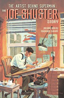 [READ] EBOOK EPUB KINDLE PDF The Joe Shuster Story: The Artist Behind Superman by  Julian Voloj &  T