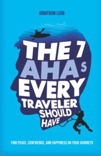 [Get] EPUB KINDLE PDF EBOOK The 7 AHAs Every Traveler Should Have: Find Peace, Confidence, and Happi