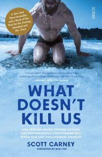 Access [EPUB KINDLE PDF EBOOK] What Doesn't Kill Us by  Scott Carney 💓