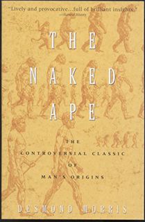 ACCESS [PDF EBOOK EPUB KINDLE] The Naked Ape: A Zoologist's Study of the Human Animal by  Desmond Mo