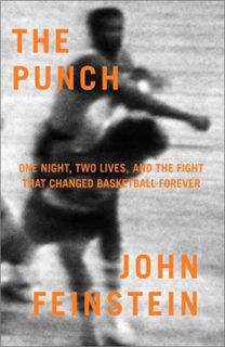 View KINDLE PDF EBOOK EPUB The Punch: One Night, Two Lives, and the Fight That Changed Basketball Fo
