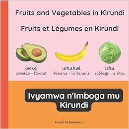 Access EPUB KINDLE PDF EBOOK Fruits and vegetables in Kirundi - Fruits et légumes en Kirundi - Ivyam