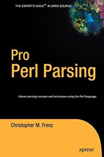 [Access] [EPUB KINDLE PDF EBOOK] Pro Perl Parsing by  Christopher M. Frenz 💜
