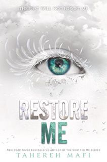 [Read] [EBOOK EPUB KINDLE PDF] Restore Me (Shatter Me Book 4) by  Tahereh Mafi 📑