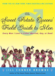 ACCESS EBOOK EPUB KINDLE PDF The Sweet Potato Queens' Field Guide to Men: Every Man I Love Is Either