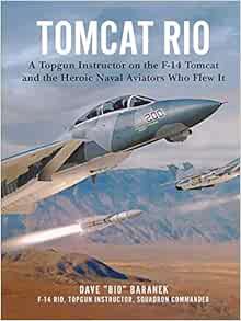 [Get] PDF EBOOK EPUB KINDLE Tomcat Rio: A Topgun Instructor on the F-14 Tomcat and the Heroic Naval