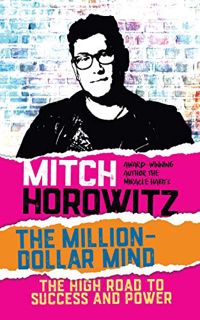 [Get] EBOOK EPUB KINDLE PDF The Million-Dollar Mind: The High Road to Success and Power by  Mitch Ho