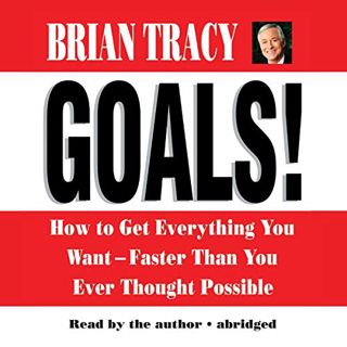 ACCESS [KINDLE PDF EBOOK EPUB] Goals! How to Get Everything You Want Faster Than You Ever Thought Po