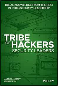 [View] [EBOOK EPUB KINDLE PDF] Tribe of Hackers Security Leaders: Tribal Knowledge from the Best in