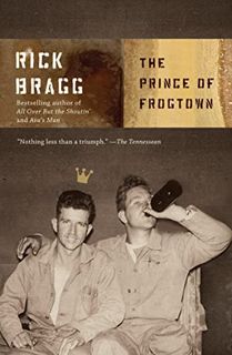 Access EBOOK EPUB KINDLE PDF The Prince of Frogtown by  Rick Bragg 📥