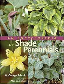 [Get] [KINDLE PDF EBOOK EPUB] An Encyclopedia of Shade Perennials by W. George Schmid 💞