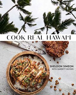 [Get] [EPUB KINDLE PDF EBOOK] Cook Real Hawai'i: A Cookbook by  Sheldon Simeon &  Garrett Snyder 📒