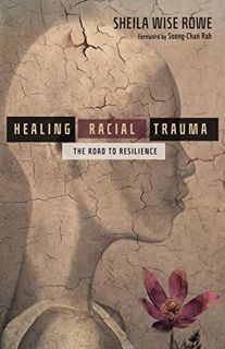 [Get] EPUB KINDLE PDF EBOOK Healing Racial Trauma: The Road to Resilience by  Sheila Wise Rowe &  So
