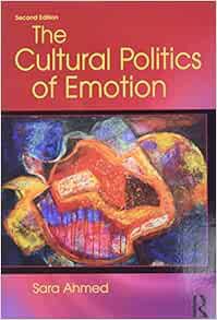 Read EBOOK EPUB KINDLE PDF The Cultural Politics of Emotion by Sara Ahmed √