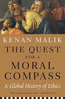 [READ] EBOOK EPUB KINDLE PDF The Quest for a Moral Compass: A Global History of Ethics by  Kenan Mal