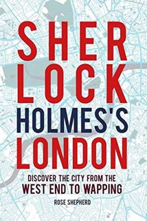 [Get] EPUB KINDLE PDF EBOOK Sherlock Holmes's London: Discover the city from the West End to Wapping