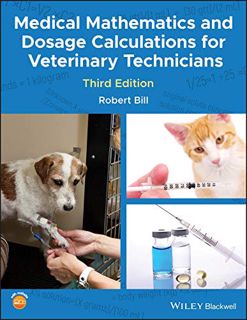 [Read] EBOOK EPUB KINDLE PDF Medical Mathematics and Dosage Calculations for Veterinary Technicians