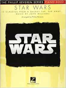 [VIEW] EBOOK EPUB KINDLE PDF Star Wars: 12 Classics from a Galaxy Far, Far Away (The Phillip Keveren